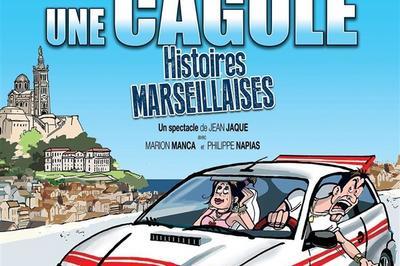 Un Cacou, Une Cagole, Histoires Marseillaises  Marseille