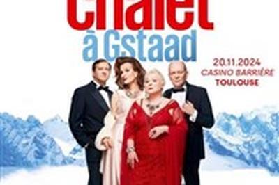 Un chalet  Gstaad, avec Josiane Balasko et Armelle  Toulouse