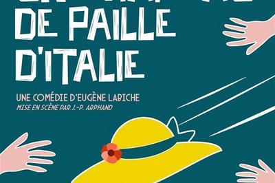 Un Chapeau De Paille D'Italie - Eugene Labiche  Neuilly sur Seine