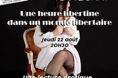 Une heure libertine dans un monde libertaire : une lecture rotique au parfum chamanique de et par Ann Bonny  Paris 9me