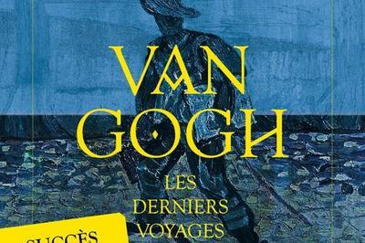 Van Gogh, les Derniers Voyages  Valmondois