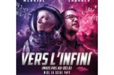 Vers l'infini, ric Lagadec et Guillaume Meurice  Le Haillan