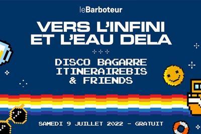 Vers L'Infini Et L'Eau Del : Disco Bagarre X ItinraireBis  Bobigny