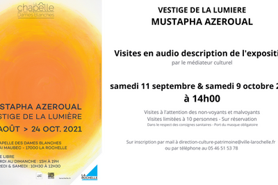 Visite en audio description de l'exposition Vestige de la Lumire de Mustapha Azeroual  La Rochelle