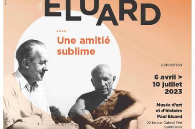 Visite guide de l'exposition Pablo Picasso, Paul Eluard, une amiti sublime  Saint Denis