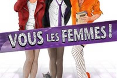 Vous les femmes !  Gond Pontouvre