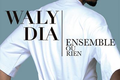 Waly Dia - Ensemble ou Rien  Clichy Sous Bois