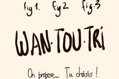 Wan Tou Tri : on propose... tu choisis ! à Paris 4ème