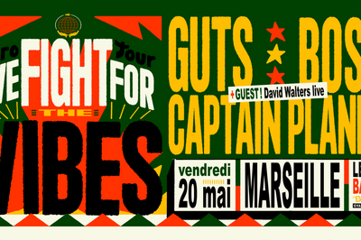 We Fight For The Vibes : Guts & David Walters  Marseille