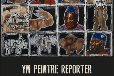 YM Peintre Reporter, Entre chaos mondial et chaos intime  Nantes