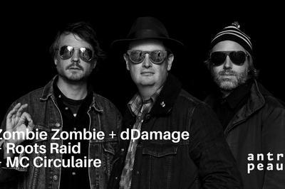 Zombie Zombie, Mc Circulaire, dDamage et Roots Raid  Bourges