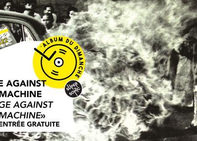 Album du dimanche - Rage Against The Machine (album Éponyme) / Supersonic à Paris 12ème