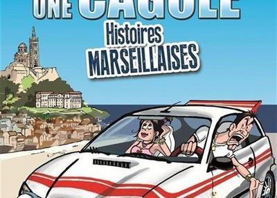 Cacou, Cagole : Histoires Marseillaises à Cabries