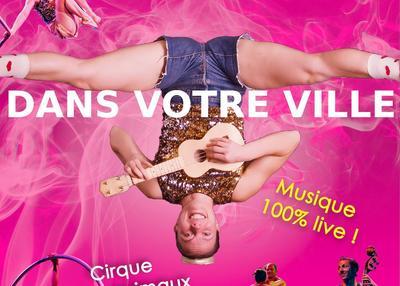 Circus I love you au Grand Quevilly ! à Rouen