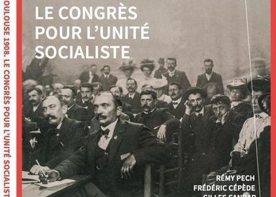 Conférence : « Toulouse, 1908. Le Congrès Pour L'unité Socialiste »