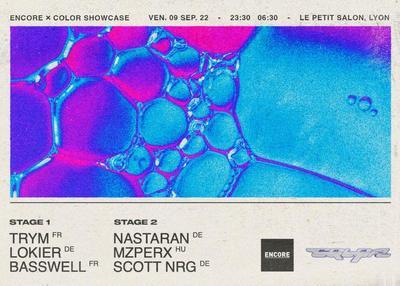 Encore X Color Showcase : Trym - Lokier - Basswell - Nastaran - Mzperx - Scott Nrg à Lyon