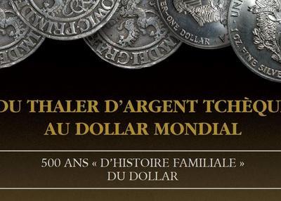 Exposition Du Thaler D'argent Tchèque Au Dollar Mondial à Paris 6ème