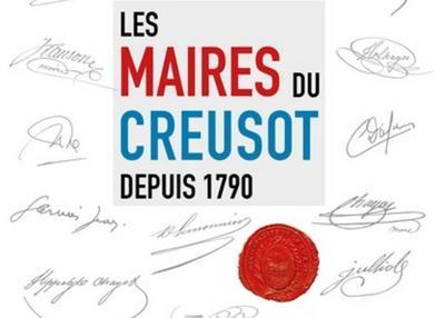 Les maires du Creusot depuis 1790 à Le Creusot