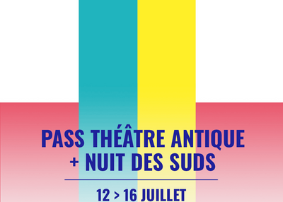 Festival Les Suds à Arles Pass Théâtre antique et Nuit Suds