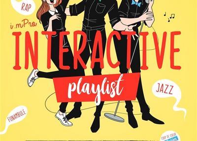 Impro interactive playlist à Avignon