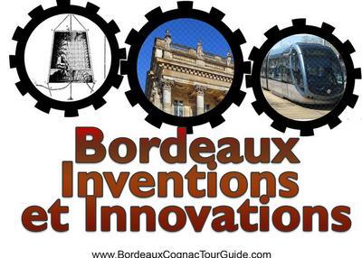 Inventions Et Innovations À Bordeaux Au Fil Des Siècles