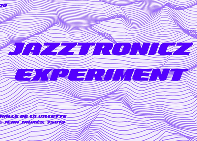 Jazztronicz Experiment à Paris 19ème