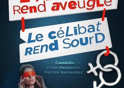 L'Amour Rend Aveugle, Le Célibat Rend Sourd ! à Paris 11ème