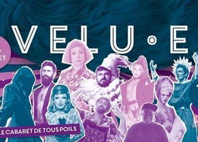 Le Cirque Electrique : Velu.e - Cabaret De Tous Poils à Paris 20ème