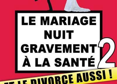 Le Mariage Nuit Gravement à La Santé... Et Le Divorce Aussi ! à Belfort