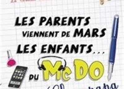 Les Parents Viennent De Mars, Les Enfants Du McDo ! Chez Papa à Angers