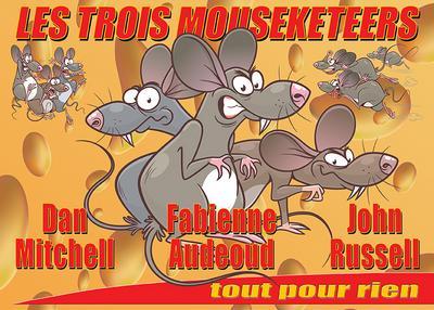 Les Trois Mouseketeers - Tout Pour Rien à Delme