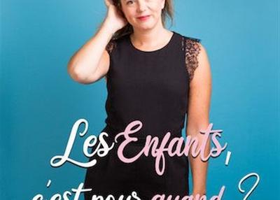 Lisa Chevallier Dans Les Enfants, C'Est Pour Quand ? à Rouen