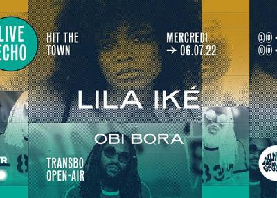 Live Echo X Summer Sessions : Lila Iké Et Obi Bora à Villeurbanne