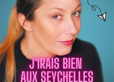 Nathalie Lagrange Dans J'Irais Bien Aux Seychelles à Paris 11ème