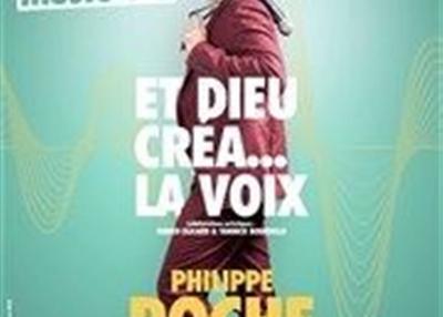 Philippe Roche Dans Et Dieu Créa... La Voix à Nimes
