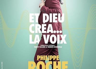 Philippe Roche dans Et Dieu créa... la voix à Saint Riquier