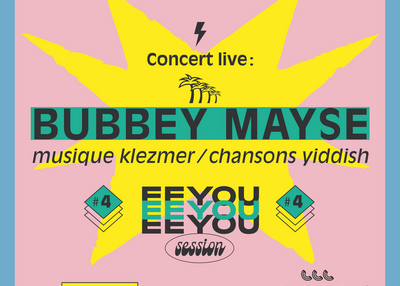 Eeyou Session #4 : concert live - Bubbey Mayze à Nantes