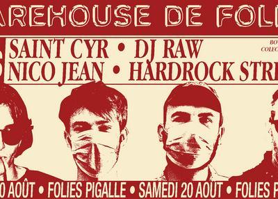 Warehouse de Folies : Saint Cyr, DJ Raw, Nico Jean & Hardrock Striker à Paris 9ème