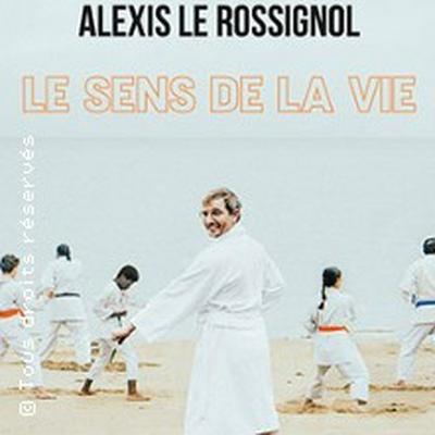 Alexis Le Rossignol Le Sens de la Vie