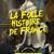 La Folle Histoire De France