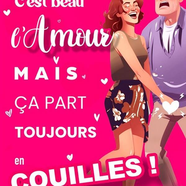 C'est beau l'amour, mais ça part toujours en couilles !