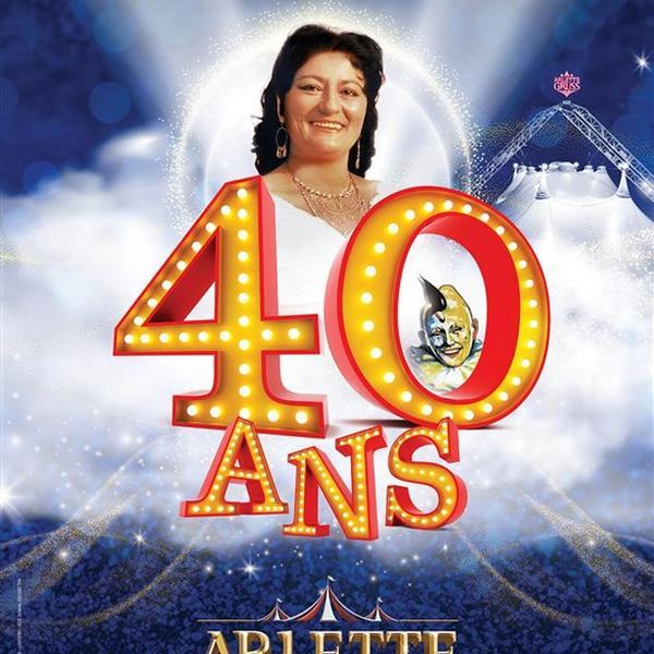 Cirque Arlette Gruss, 40 Ans