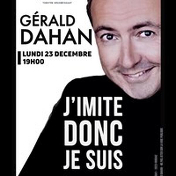 Gérald Dahan dans J'imite donc je suis