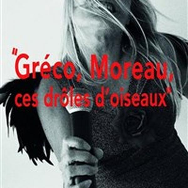 Gréco, Moreau, ces drôles d'oiseaux