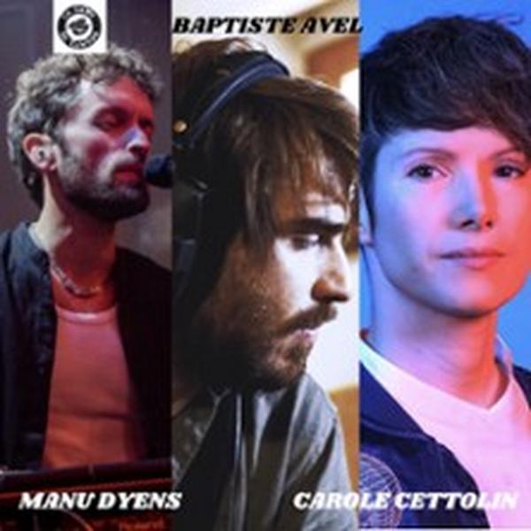 Manu Dyens, Baptiste Avel et Carole Cettolin