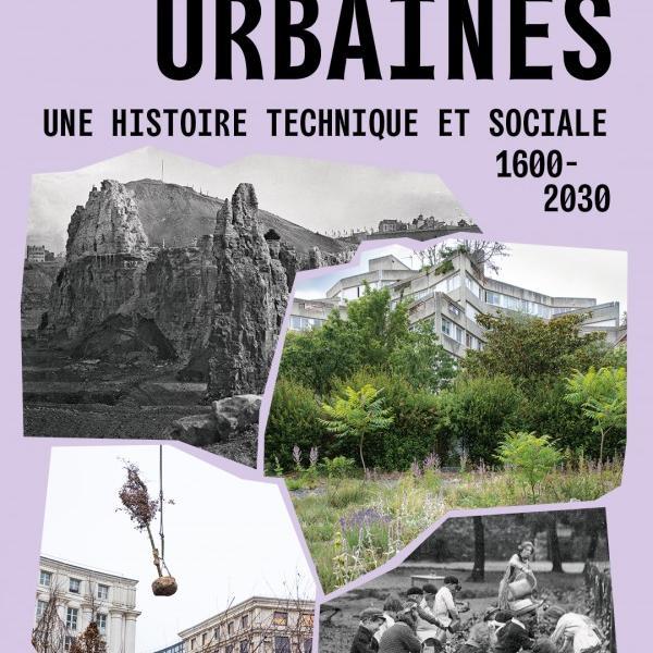 Natures Urbaines, une Histoire Technique et Sociale 1600-2030