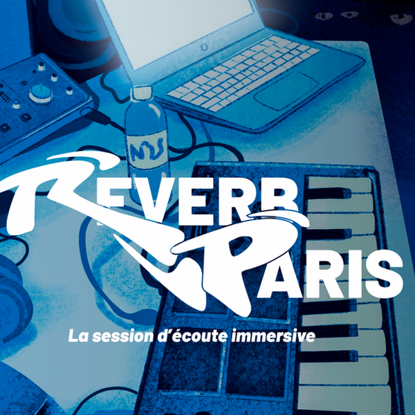 Reverb paris la session d'écoute immersive