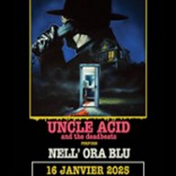 Uncle Acid & The Deadbeats, Performing Nell' Ora Blu