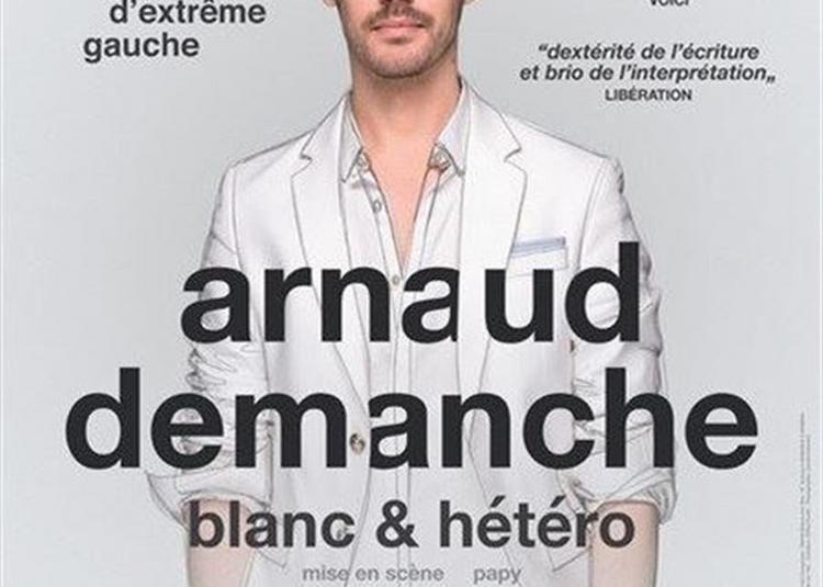 Arnaud Demanche Dans Blanc Et Hétéro à Antibes