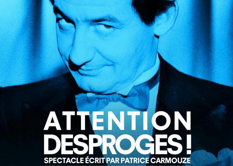 Attention Desproges ! à Paris 6ème